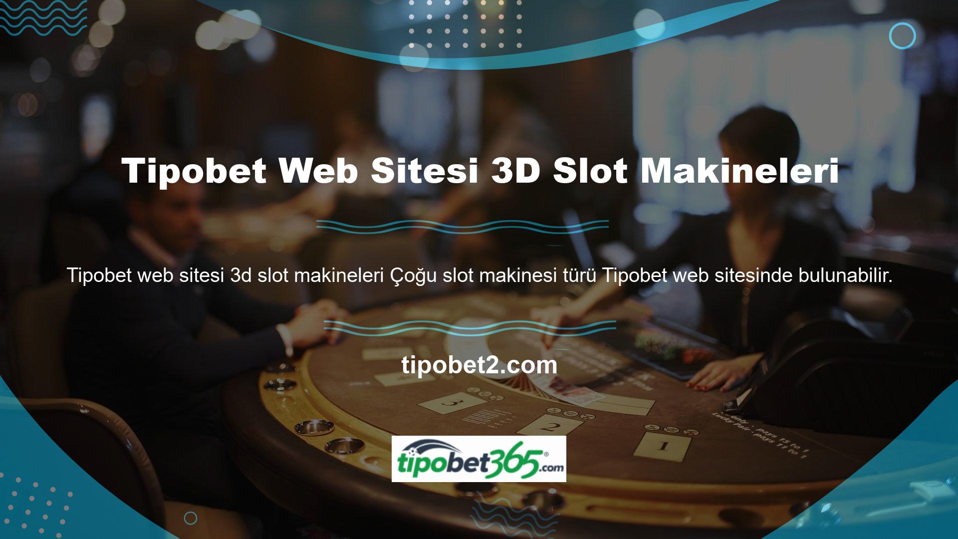 Bu noktada Tipobet üyelere çeşitli 3D slot makineleri için oyun sağlayıcı seçeneği sunması site ile çalışan oyun sağlayıcılar için oldukça önemlidir